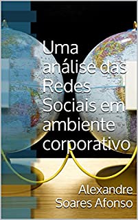 Uma análise das Redes Sociais em ambiente corporativo