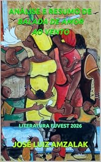 Livro ANÁLISE E RESUMO DE BALADA DE AMOR AO VENTO: LITERATURA FUVEST 2026