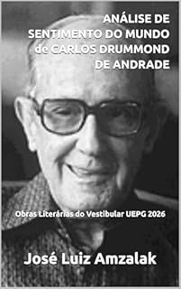 Livro ANÁLISE DE SENTIMENTO DO MUNDO de CARLOS DRUMMOND DE ANDRADE: Obras Literárias do Vestibular UEPG 2026