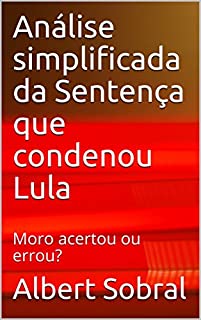 Livro Análise simplificada da Sentença que condenou Lula: Moro acertou ou errou?