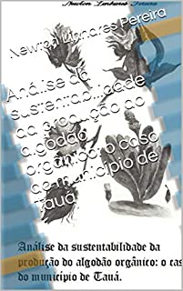 Livro Análise da sustentabilidade da produção do algodão orgânico: o caso do município de Tauá
