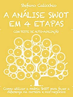 Livro A ANÁLISE SWOT EM 4 ETAPAS. Como utilizar a matriz SWOT para fazer a diferença na carreira e nos negócios.