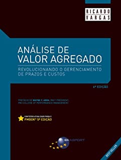 Livro Análise de Valor Agregado - 6ª Edição: Revolucionando o gerenciamento de prazos e custos