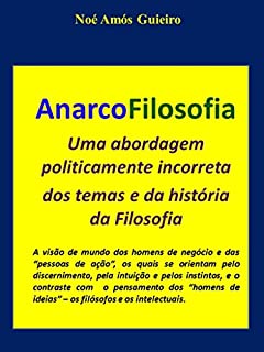 Livro AnarcoFilosofia: Uma abordagem politicamente incorreta  dos temas e da história da Filosofia