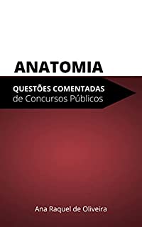 ANATOMIA: Questões Comentadas de Concursos Públicos