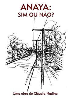 Anaya, sim ou não? (Trilogia ANAYA Livro 1)