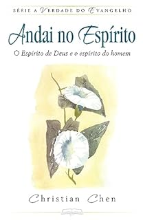 Andai no Espírito: O Espírito de Deus e o espírito do homem