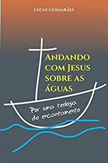 Livro Andando com Jesus sobre as águas: Por uma teologia do encantamento