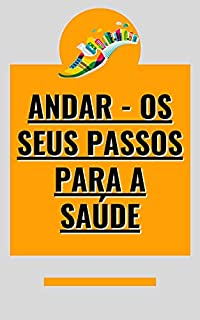 Livro ANDAR - OS SEUS PASSOS PARA A SAÚDE
