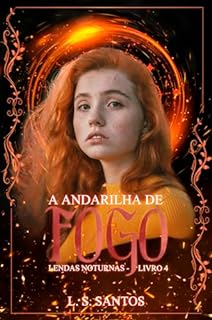 Livro A andarilha de fogo (Série Lendas noturnas | Livro 4)