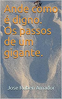 Livro Ande como é digno. Os passos de um gigante.