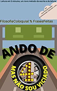 Livro ANDO DE QUATRO : MAS NÃO SOU VICIADO
