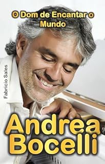 Livro Andrea Bocelli: O Dom de Encantar o Mundo