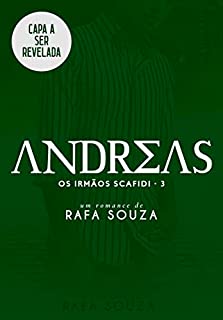 Livro ANDREAS (Os Irmãos Scafidi Livro 3)
