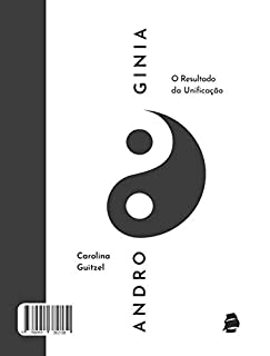 Androginia: O resultado da unificação