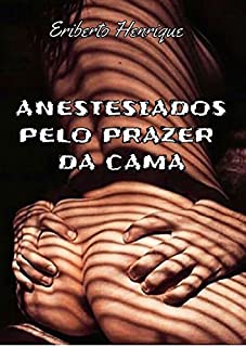 Livro Anestesiados Pelo Prazer Da Cama