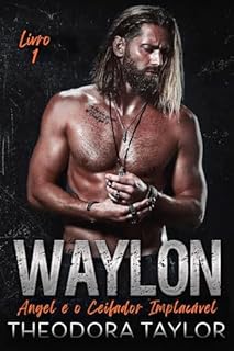 Livro Angel e o Ceifador Implacável: Livro 1 do Dueto WAYLON (MC Implacável)