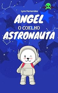Angel, o Coelhinho Astronauta.