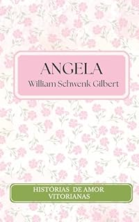 Angela: uma história de amor invertida (Histórias de Amor Vitorianas Livro 1)
