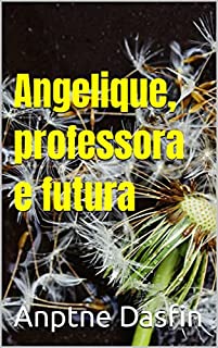 Livro Angelique, professora e futura esposa e MILF