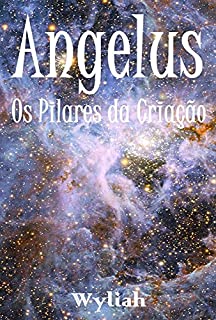 Angelus - Os Pilares da Criação: Livro 8