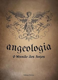 Livro Angeologia: O Mundo dos Anjos (Anjos e Demônios)