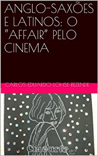 Livro ANGLO-SAXÕES E LATINOS: O "AFFAIR" PELO CINEMA