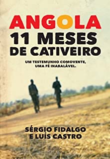 Angola – 11 Meses de Cativeiro