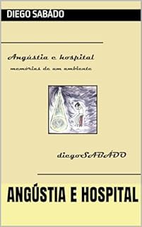 Livro Angústia e Hospital: memórias de um ambiente