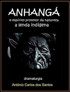 Anhangá, o espírito protetor da natureza: a lenda indígena