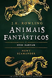 Animais fantásticos e onde habitam (Biblioteca Hogwarts)
