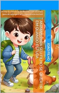 Livro Animais para seu filho se divertir em quando estuda : venha se aventurar na floresta com diversos tipos de animais e uma experiência incrível