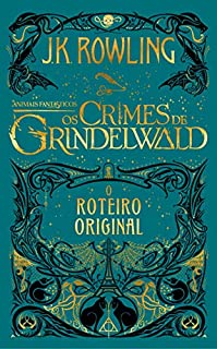 Animais Frantásticos: Os Crimes de Grindelwald - Roteiro Original