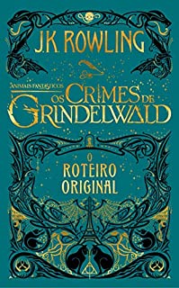 Livro Animais Frantásticos: Os Crimes de Grindelwald - Roteiro Original