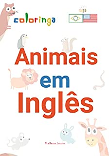 Livro Animais em Inglês - Mais de 200 Animais com Tradução para Inglês: Coloringa (1)