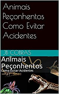 Livro Animais Peçonhentos Como Evitar Acidentes
