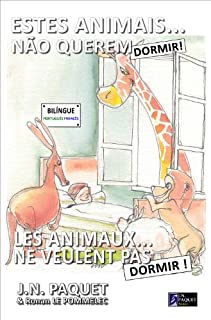 Estes Animais... Não Querem Dormir! (Bilíngue Português-Francês) (O livro dos animais (Bilíngue) 3)