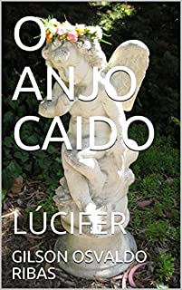 Livro O ANJO CAIDO: LÚCIFER