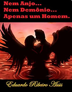 Livro NEM ANJO, NEM DEMÔNIO, APENAS UM HOMEM