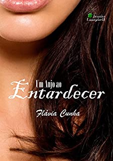 Livro Um Anjo ao Entardecer (Trilogia Irmãs Campbell - Livro 2)
