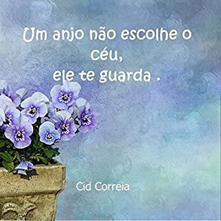 Um Anjo Não Escolhe O Céu, Ele Te Guarda