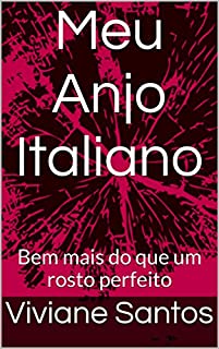 Livro Meu Anjo Italiano: Bem mais do que um rosto perfeito