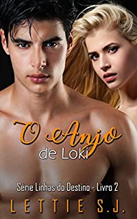 O Anjo de Loki: Angélica & Lorenzo (Série Linhas do Destino Livro 2)