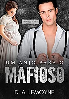 Livro Um Anjo Para o Mafioso: Livro 2 da Série Alfas da Máfia