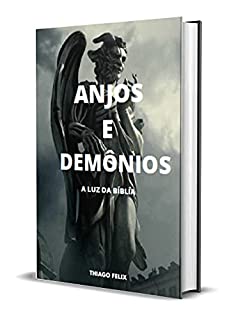 Livro ANJOS E DEMÔNIOS: A LUZ DA BÍBLÍA