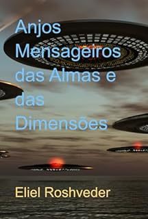 Livro Anjos Mensageiros Das Almas E Das Dimensões
