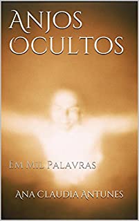 Livro Anjos Ocultos: Em Mil Palavras