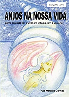 Livro Anjos na nossa vida : Como contactá-los e viver em sintonia com o universo