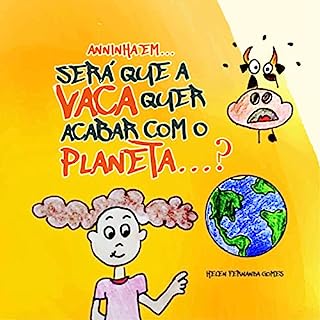 Livro Anninha em... "Será que a vaca quer acabar com o planeta?" (Anninha quer saber...)
