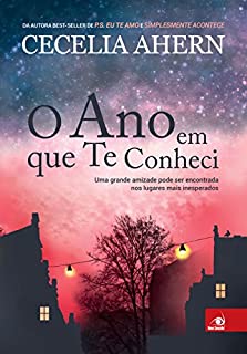 Livro O Ano em que te Conheci: Uma grande amnizade pode ser encontrada nos lugares mais inesperados
